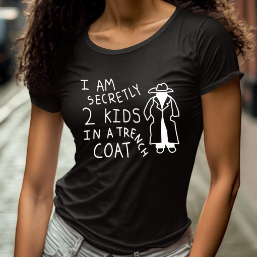 I Am Secretly 2 Kids In A Trench Coat Shirt