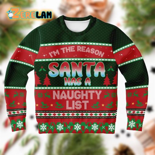 I Am The Reason Santa Has A Naughty List Ugly Sweater