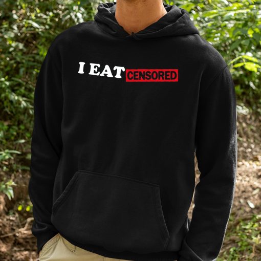 I Eat Censored Shirt