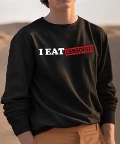 I Eat Censored Shirt 3 1