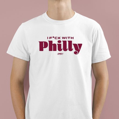 I Fuck With Philly Shirt