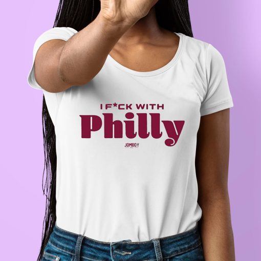 I Fuck With Philly Shirt