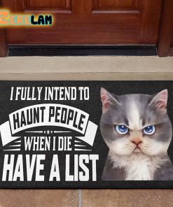 I Fully Intend To Haunt People When I Die I Have A List Cat Doormat