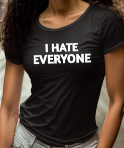 I Hate Everyone Shirt 4 1