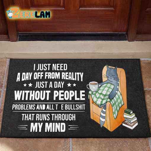 I Just Need A Day Off From Reality Cat Doormat
