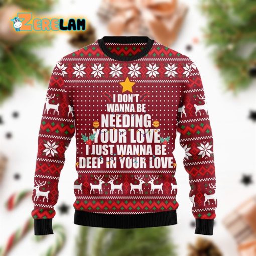 I Just Wanna Be Deep In Your Love Christmas Funny Ugly Sweater