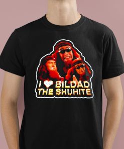 I Love Bilbad The Shuhite Shirt