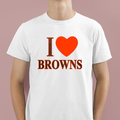 I Love Browns Shirt