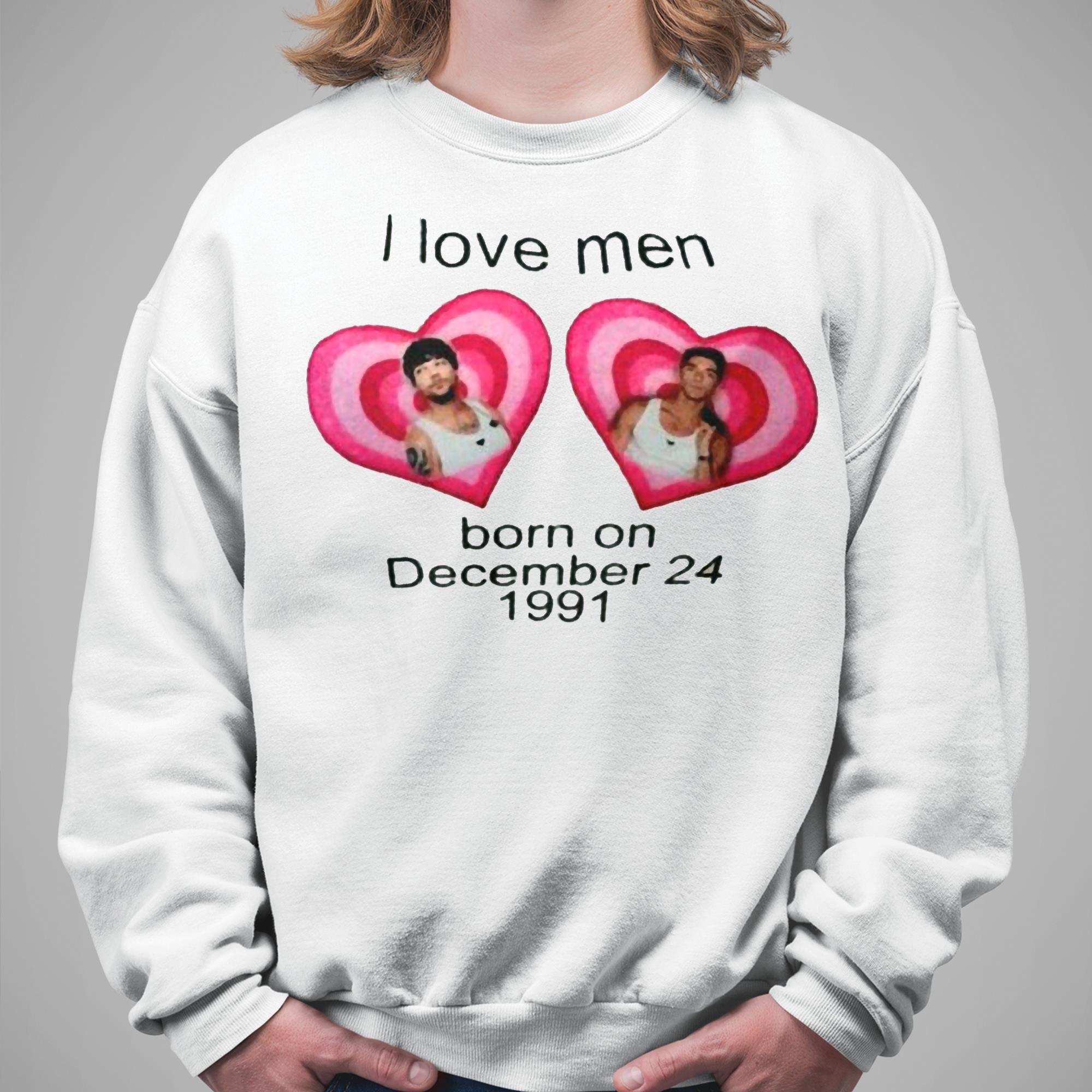 Ipeepz I Love Men Born on December 24 1991 Louis Tomlinson Shirt