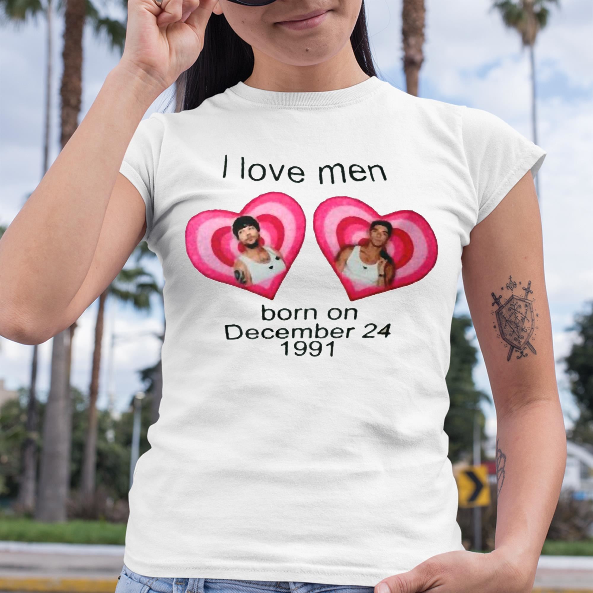 Ipeepz I Love Men Born on December 24 1991 Louis Tomlinson Shirt