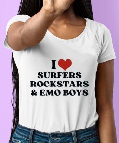 I Love Surfers Rockstars And Emo Boys Shirt 6 1