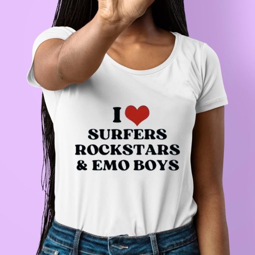 I Love Surfers Rockstars And Emo Boys Shirt