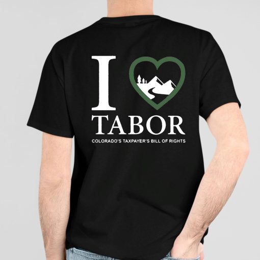 I Love Tabor Colorado’s Taxpayer’s Bill Of Rights Shirt