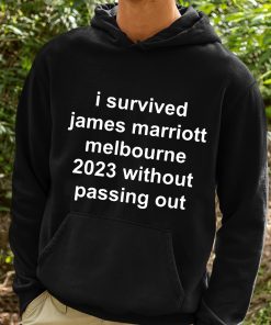 I Survived James Marriott Melbourne 2023 Without Passing Out Shirt 2 1