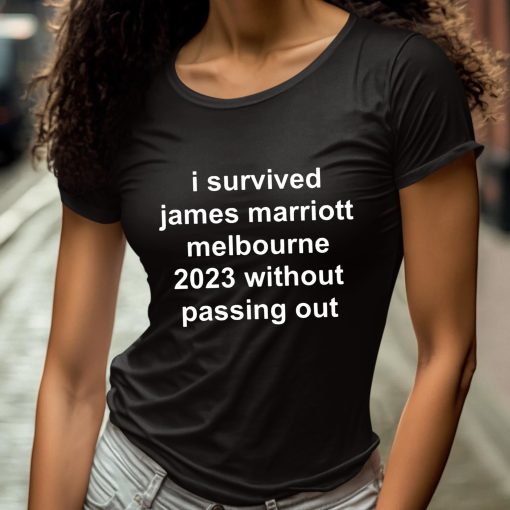 I Survived James Marriott Melbourne 2023 Without Passing Out Shirt