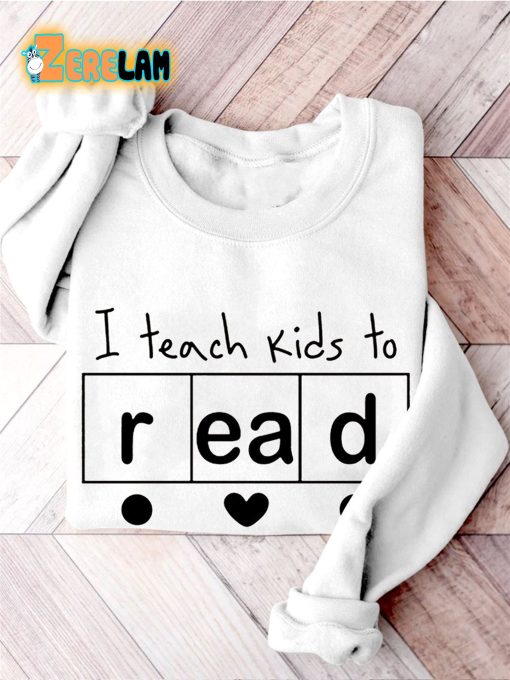 I Teach Kids To Read Funny Teacher Reading Teacher Casual Print Sweatshirt