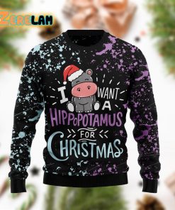 I Want A Hippopotamus For Christmas Funny Ugly Sweater