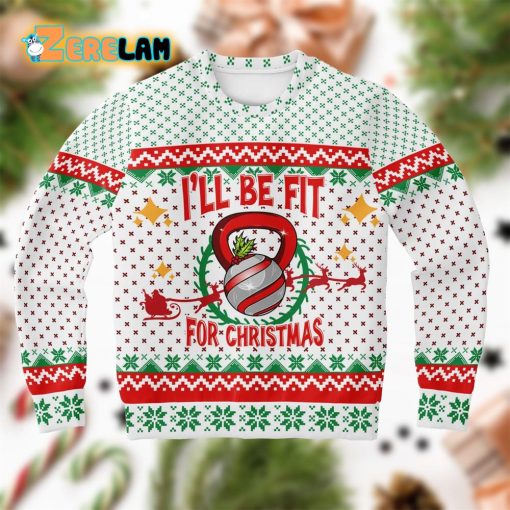 I Will Be Fit For Christmas Ugly Sweater