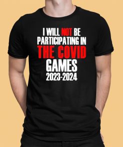 I Will Not Be Participating In The Covid Games 2023 2024 Shirt