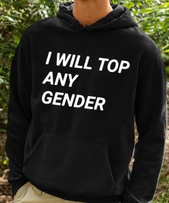 I Will Top Any Gender Shirt 2 1