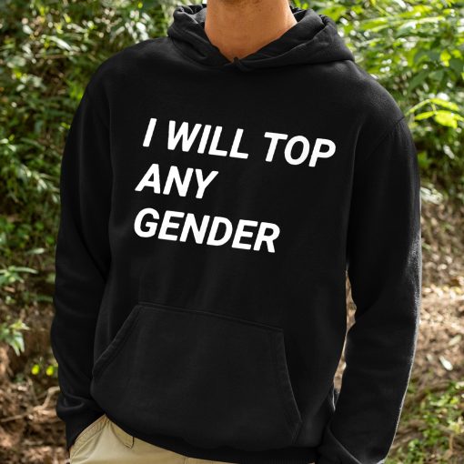 I Will Top Any Gender Shirt