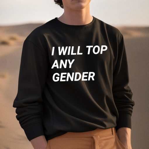 I Will Top Any Gender Shirt