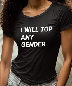 I Will Top Any Gender Shirt 4 1