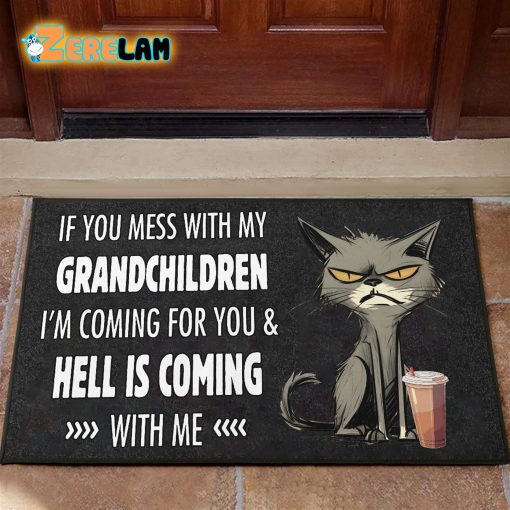 If You Mess With My Grandchildren I’m Coming For You And Hell Is Coming With Me Cat Doormat