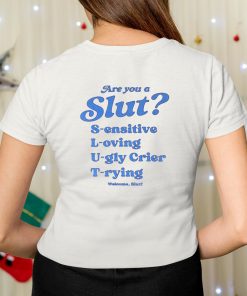 Im A Slut Are You A Slut Sensitive Loving Ugly Crier Trying Welcome Slut Shirt 2