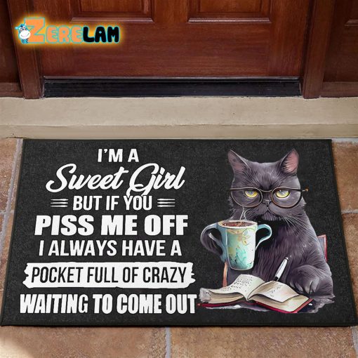 I’m A Sweet Girl But If You Piss Me Off Cat Doormat