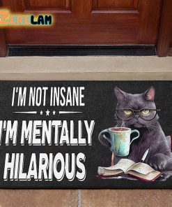 I’m Not Insane Im Mentally Hilarious Cat Doormat