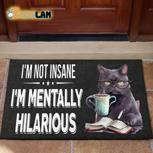 I’m Not Insane Im Mentally Hilarious Cat Doormat