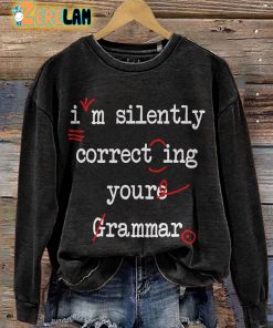 I’m Silently Correcting Your Grammar High School Casual Print Sweatshirt