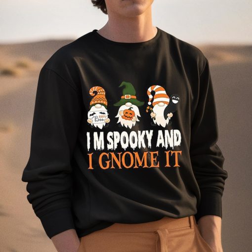 Im Spooky And I Gnome It Halloween Shirt