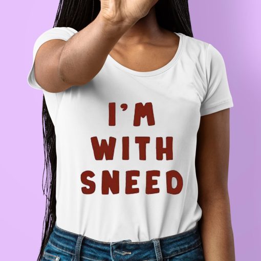 I’m With Sneed Shirt