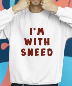 Im With Sneed Shirt 8 1