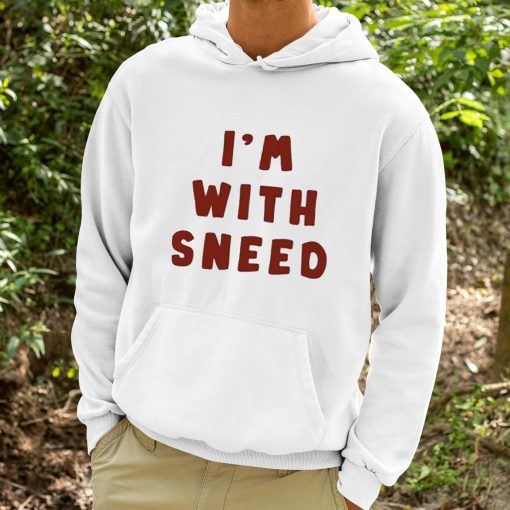 I’m With Sneed Shirt