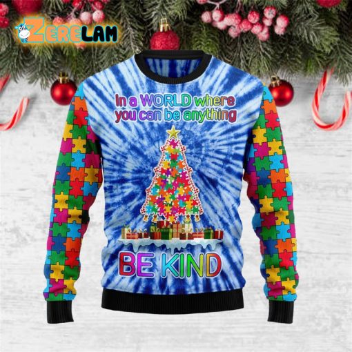 In A World Where You Can Be Anything Be Kind Christmas Tree Ugly Sweater