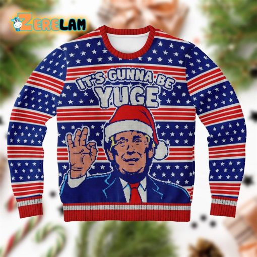 It’s Gunna Be Yuge Christmas Ugly Sweater