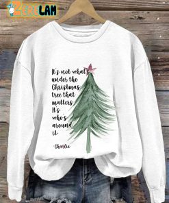 Its Not About Whats Under The Christmas Tree That Matters Its Whos Around It Sweatshirt 3
