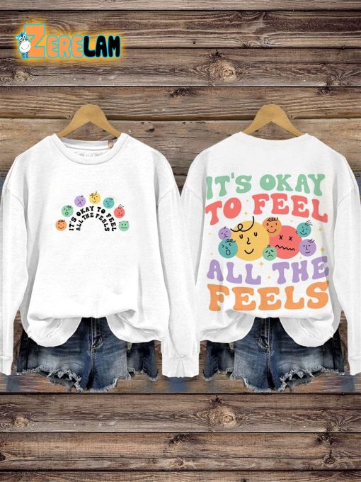 It’s Okay To Feel All The Feels Casual Sweatshirt