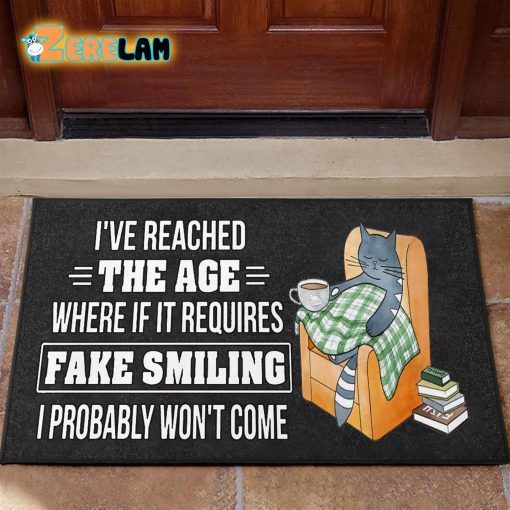 I’ve Reached The Age Where If It Requires Fake Smiling Cat Doormat