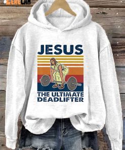 Jesus The Ultimate Deadlifter Hoodie
