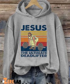 Jesus The Ultimate Deadlifter Hoodie 3