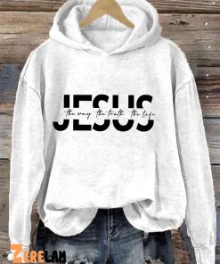 Jesus The Way The Truth The LIfe Hoodie 1