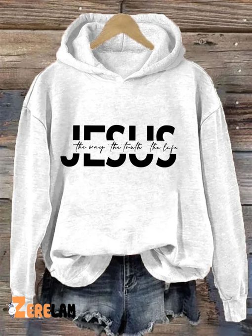Jesus The Way The Truth The LIfe Hoodie