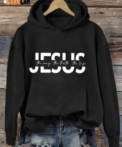 Jesus The Way The Truth The LIfe Hoodie 2