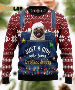 Just A Girl Who Loves Christmas And Pug Funny Ugly Sweater