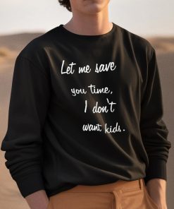 Kayla Cromer Let Me Save You Time I Dont Want Kids Shirt 3 1