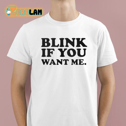 Kenny Powers Blink If You Want Me Shirt